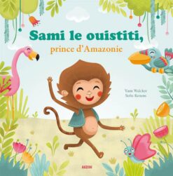Sami le Ouistiti, Prince d'Amazonie | ISBN 9782733827260 | Kalimat Store