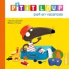 P'tit Loup part en vacances | ISBN 9782733827765 | Kalimat Store