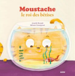 Moustache le roi des bêtises | ISBN 9782733831762 | Kalimat Store