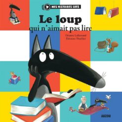 Le loup qui n'aimait pas lire | ISBN 9782733851494 | Kalimat Store