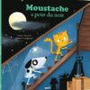 Moustache a peur du noir | ISBN 9782733865644 | Kalimat Store