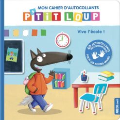 Mon Cahier D'Autocollants: P'tit Loup Vive L'Ecole! | ISBN 9782733881682 | Kalimat Store