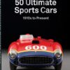 50 Ultimate Sports Cars: 1910s to Present | ISBN 9783836591669 | Kalimat Store