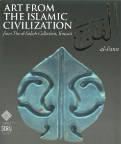 Art From the Islamic Civilization: From the Al-sabah Collect | ISBN 9788857212890 | Kalimat Store
