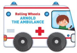 Rolling Wheels :Arnold Ambulance | ISBN 9789463047395 | Kalimat Store