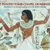 Painted Tomb-Chapel of Nebamun | ISBN 9789774161643 | Kalimat Store