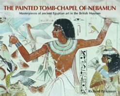 Painted Tomb-Chapel of Nebamun | ISBN 9789774161643 | Kalimat Store