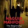 Beginning and the End | ISBN 9789774168055 | Kalimat Store