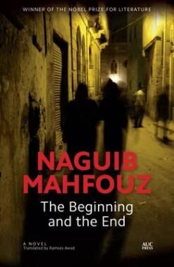 Beginning and the End | ISBN 9789774168055 | Kalimat Store