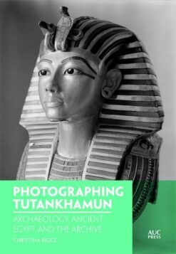 Photographing Tutankhamun | ISBN 9789774168963 | Kalimat Store