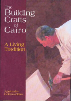 The Building Crafts of Cairo | ISBN 9789774249426 | Kalimat Store