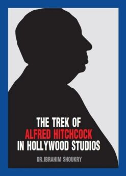 The Trek of Alfred Hitchcock in Hollywood Studios | ISBN 9789778664102 | Kalimat Store