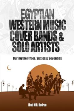 Egyptian Western Music Cover Bands & Solo Artists: During th | ISBN 9789778664119 | Kalimat Store
