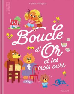 Mes P'tits Classiques: Boucle d'Or et les Trois Ours | ISBN 9791039516761 | Kalimat Store