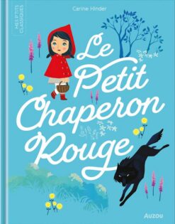 Mes P'tits Classiques: Le Petit Chaperon Rouge | ISBN 9791039516778 | Kalimat Store