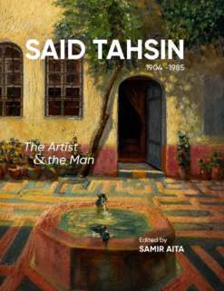 Said Tahsin (1904 - 1985): The Artist & The Man (English, Arabic) | ISBN 9791098017506 | Kalimat Store