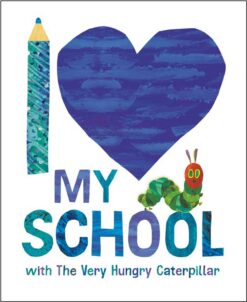 I Love My School with The Very Hungry Caterpillar | ISBN 9798217144945 | Kalimat Store