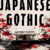 Japanese Gothic: A Folk Horror Dual-Timeline Novel of Ghosts, Hauntings and Redemption | ISBN 9781335001559 | Kalimat Store